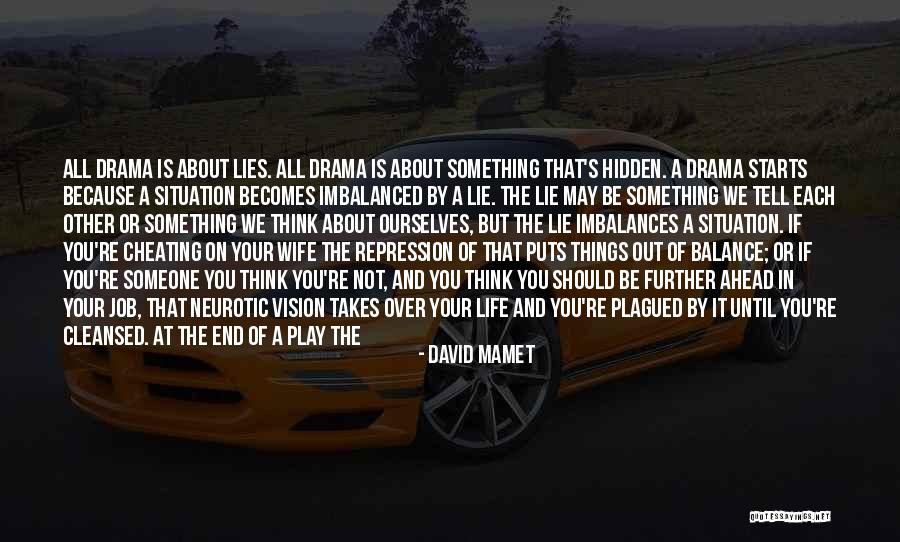 Better Life Ahead Quotes By David Mamet