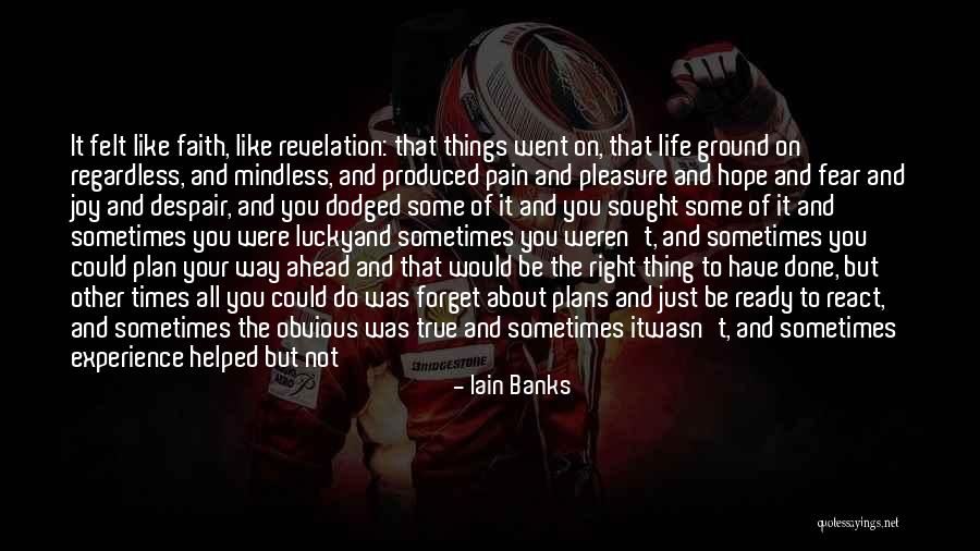Better Life Ahead Quotes By Iain Banks Better Life Ahead Quotes By Iain Banks