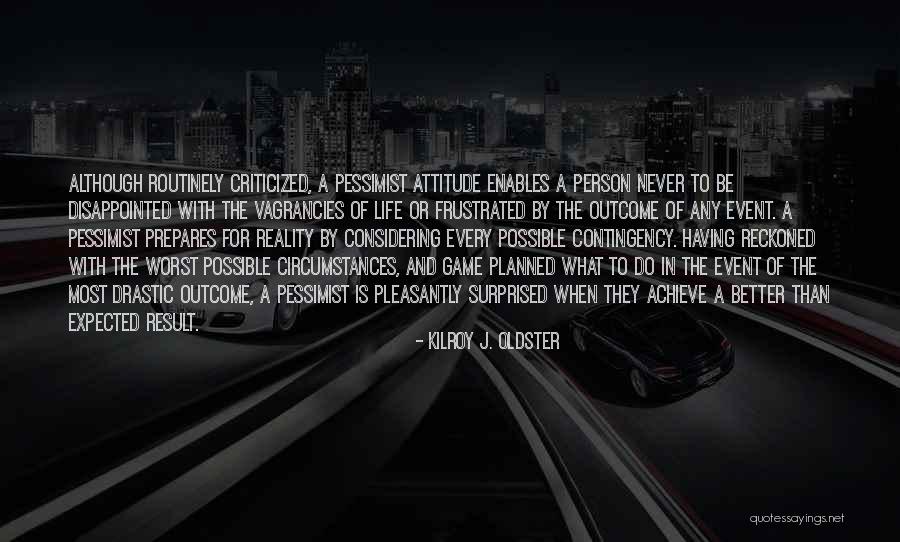 Better Life Ahead Quotes By Kilroy J. Oldster Better Life Ahead Quotes By Kilroy J. Oldster