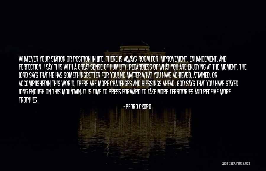 Better Life Ahead Quotes By Pedro Okoro Better Life Ahead Quotes By Pedro Okoro