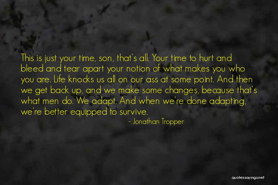 Better Life Changes Quotes By Jonathan Tropper Better Life Changes Quotes By Jonathan Tropper