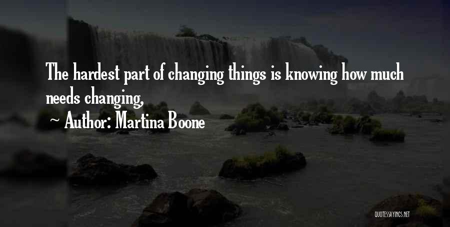 Better Life Changes Quotes By Martina Boone