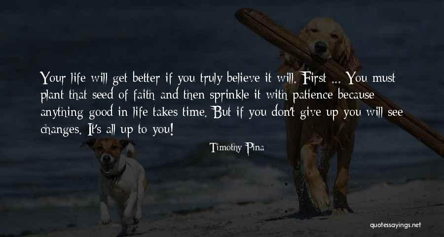 Better Life Changes Quotes By Timothy Pina Better Life Changes Quotes By Timothy Pina