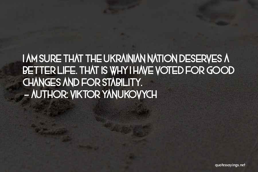 Better Life Changes Quotes By Viktor Yanukovych