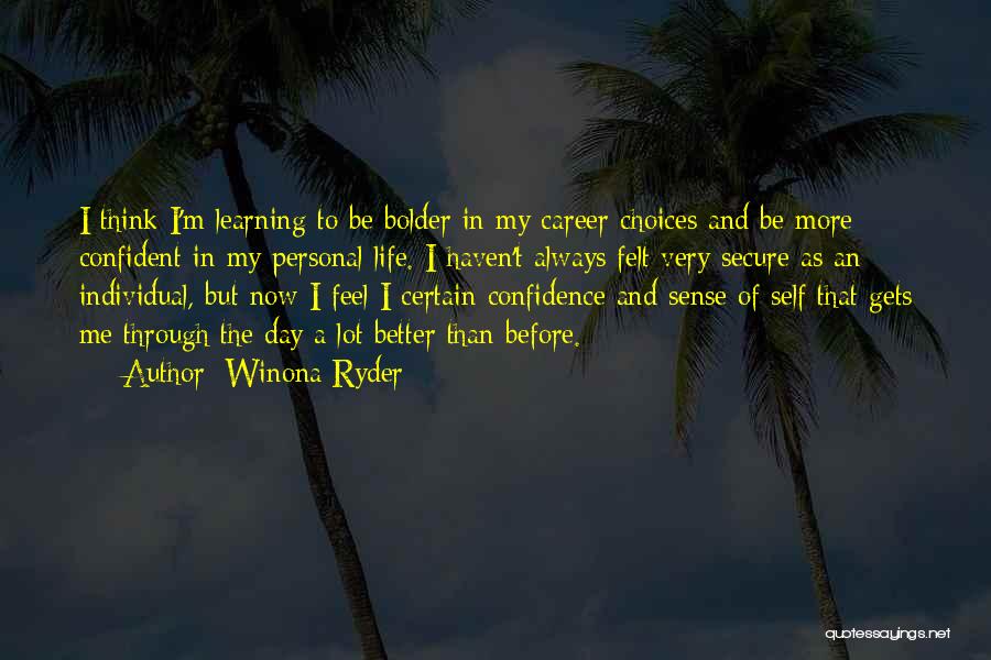 Better Life Now Quotes By Winona Ryder