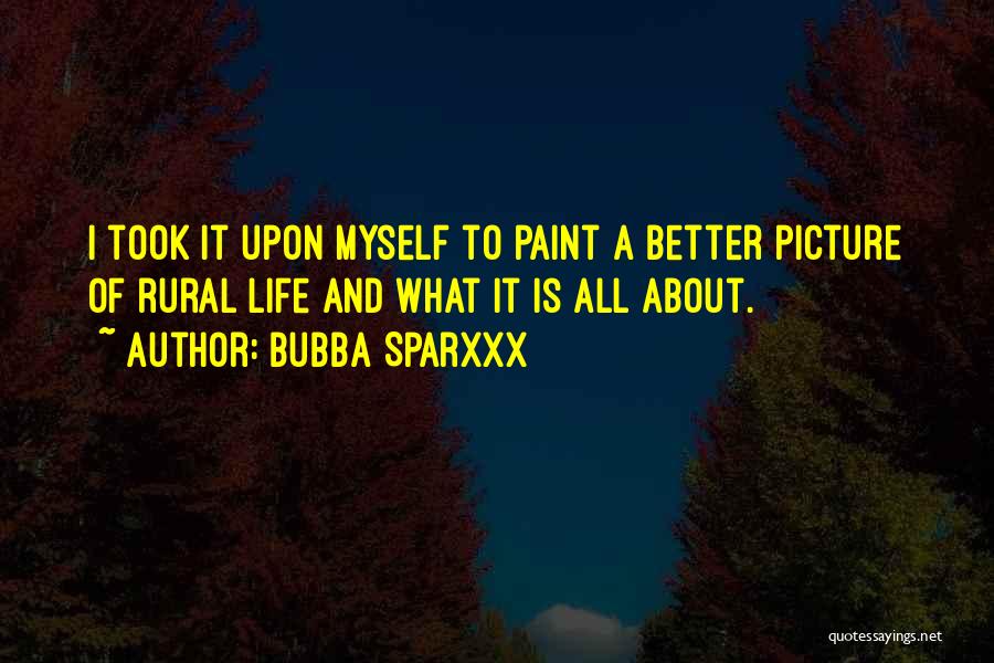 Better Life Picture Quotes By Bubba Sparxxx