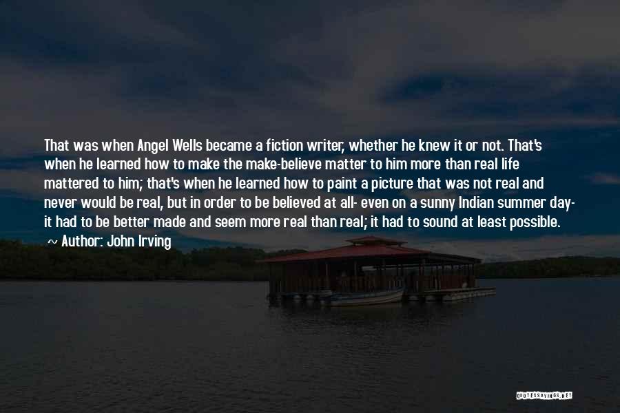 Better Life Picture Quotes By John Irving