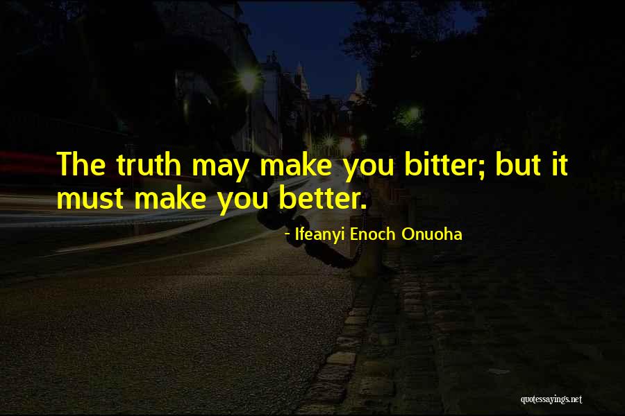Better Life Quote Quotes By Ifeanyi Enoch Onuoha Better Life Quote Quotes By Ifeanyi Enoch Onuoha