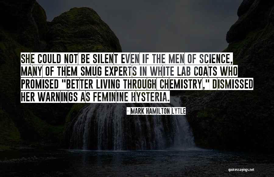 Better Living Through Chemistry Quotes By Mark Hamilton Lytle Better Living Through Chemistry Quotes By Mark Hamilton Lytle