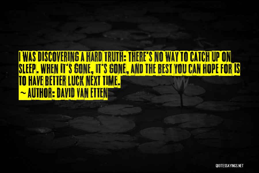 Better Luck Next Time Quotes By David Van Etten