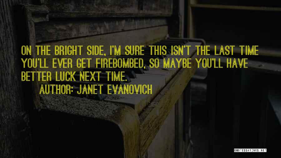 Better Luck Next Time Quotes By Janet Evanovich