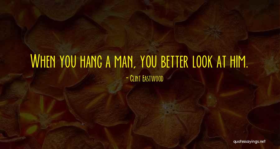 Better Man Quotes By Clint Eastwood