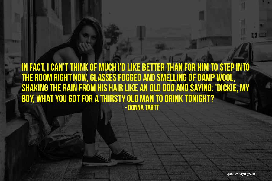 Better Man Quotes By Donna Tartt