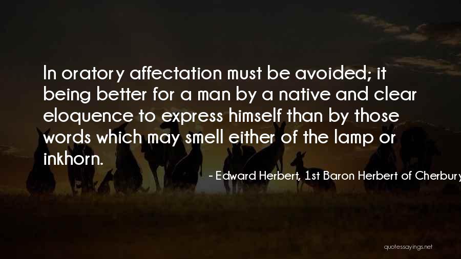 Better Man Quotes By Edward Herbert, 1st Baron Herbert Of Cherbury