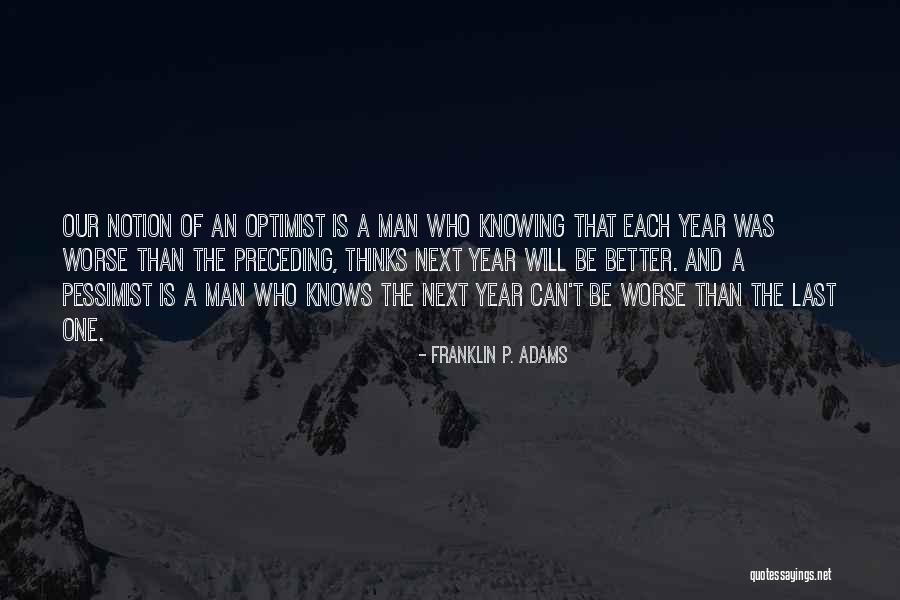 Better Man Quotes By Franklin P. Adams Better Man Quotes By Franklin P. Adams