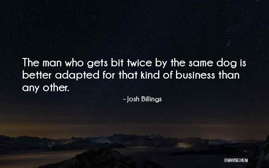 Better Man Quotes By Josh Billings