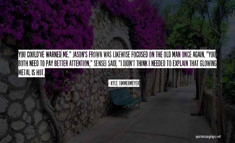 Better Man Quotes By Kyle Timmermeyer Better Man Quotes By Kyle Timmermeyer