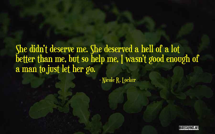 Better Man Quotes By Nicole R. Locker