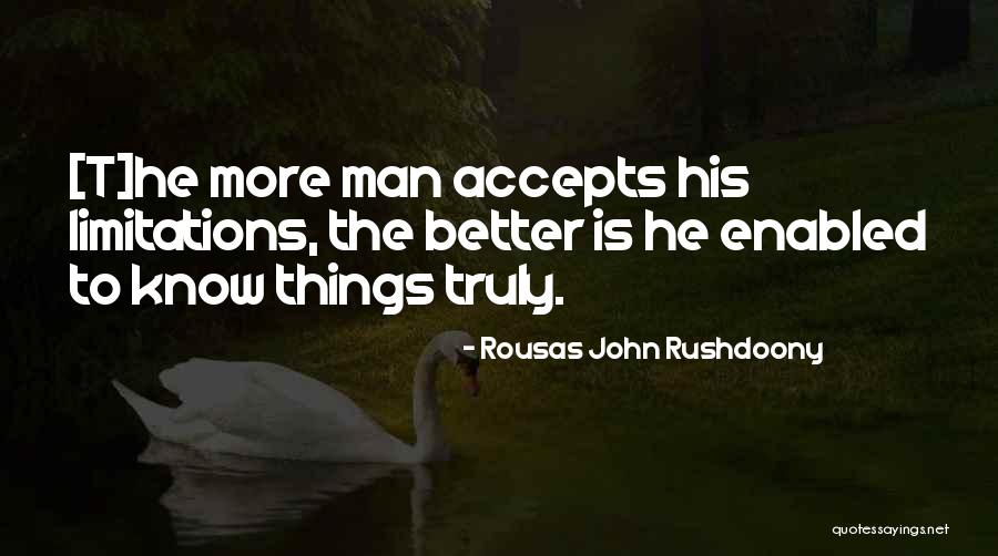 Better Man Quotes By Rousas John Rushdoony