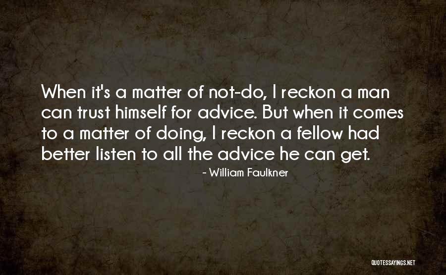 Better Man Quotes By William Faulkner