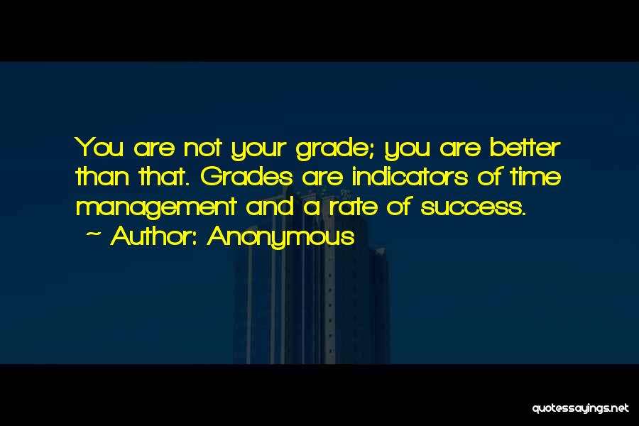 Better Management Quotes By Anonymous