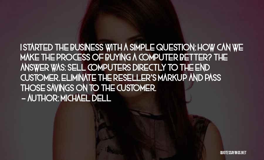 Better Management Quotes By Michael Dell