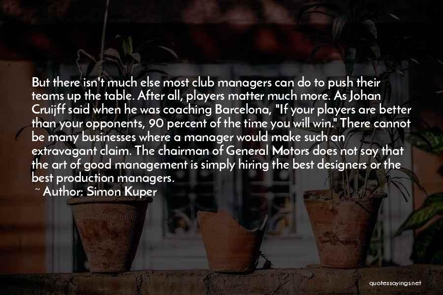 Better Management Quotes By Simon Kuper