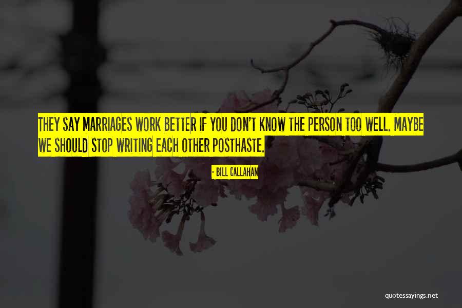 Better Marriage Quotes By Bill Callahan Better Marriage Quotes By Bill Callahan