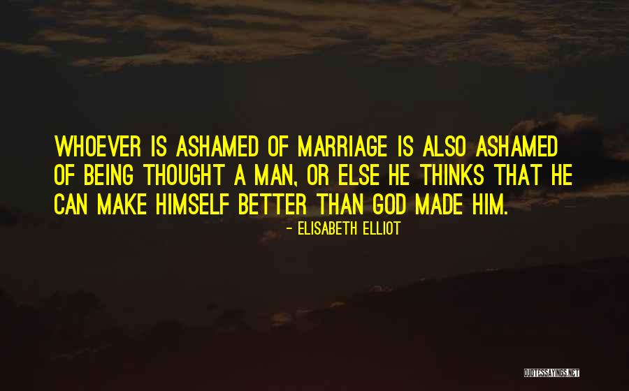 Better Marriage Quotes By Elisabeth Elliot Better Marriage Quotes By Elisabeth Elliot