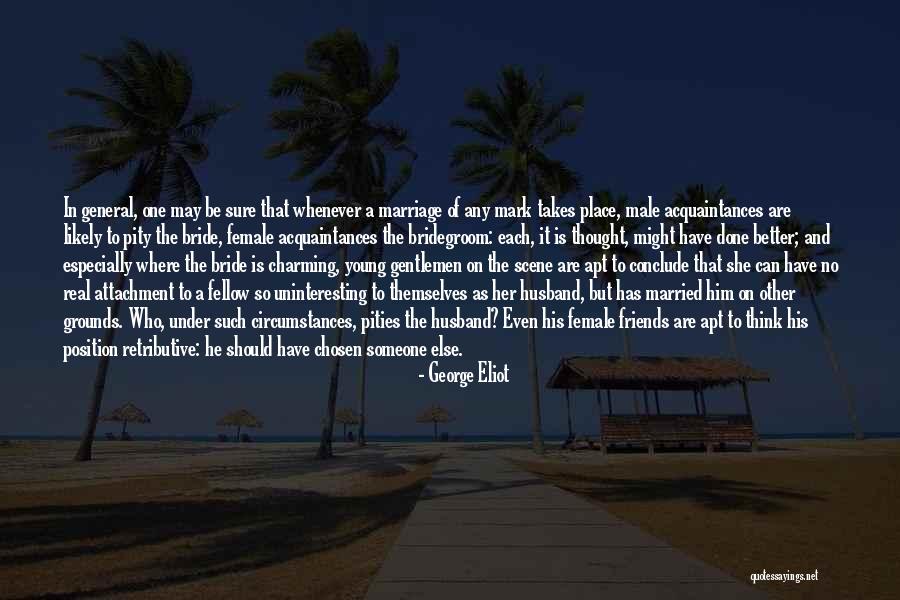 Better Marriage Quotes By George Eliot Better Marriage Quotes By George Eliot