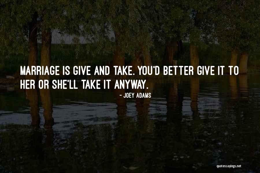 Better Marriage Quotes By Joey Adams Better Marriage Quotes By Joey Adams