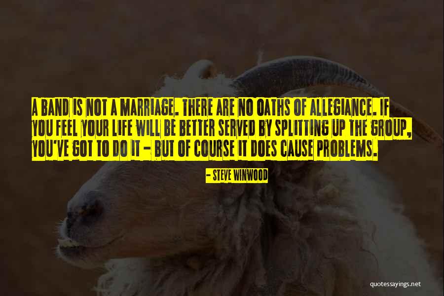 Better Marriage Quotes By Steve Winwood Better Marriage Quotes By Steve Winwood