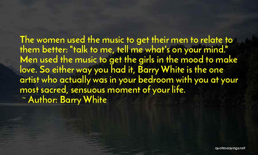 Better Mood Quotes By Barry White