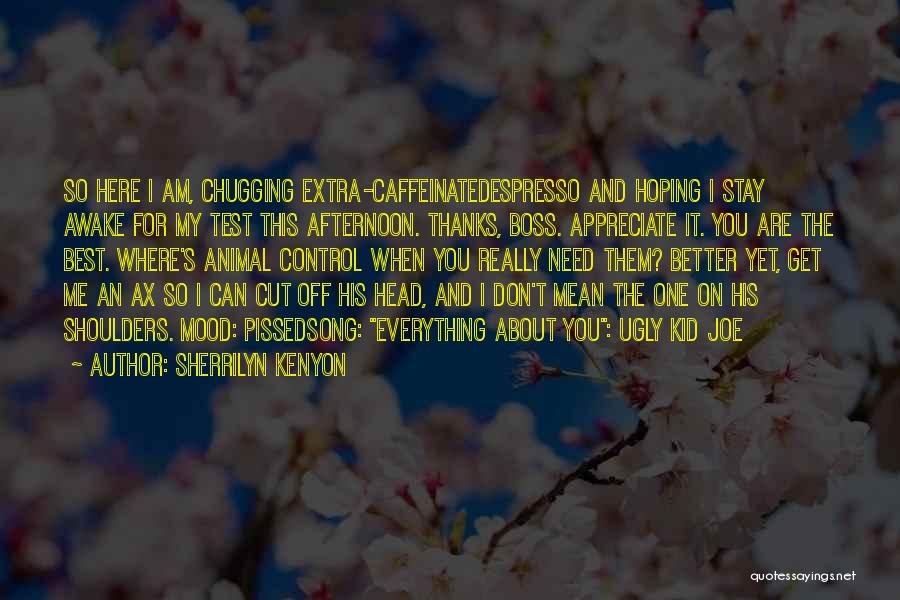Better Mood Quotes By Sherrilyn Kenyon