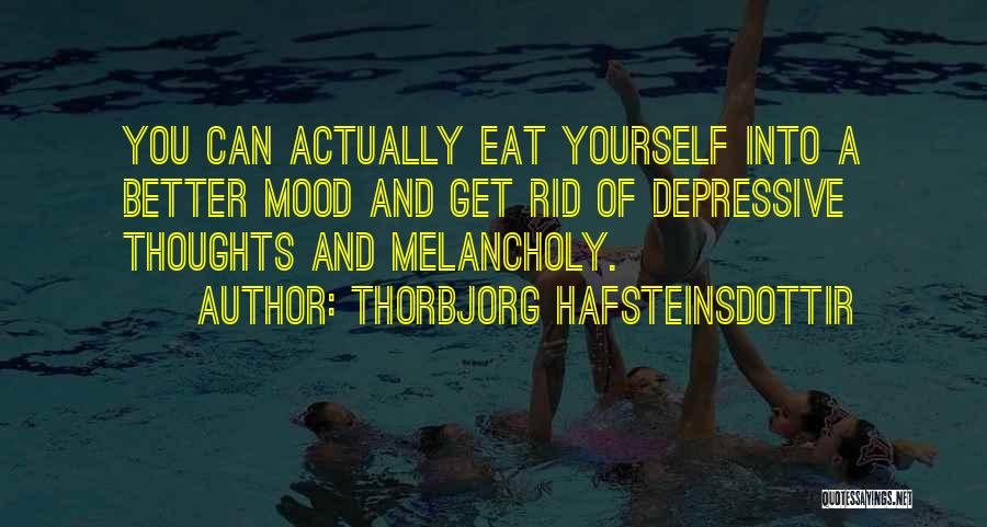 Better Mood Quotes By Thorbjorg Hafsteinsdottir