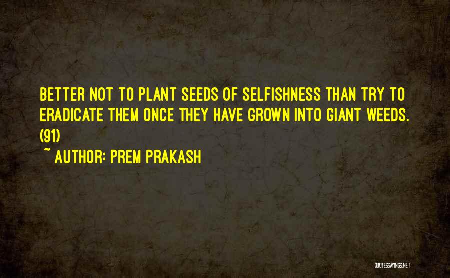 Better Not Quotes By Prem Prakash