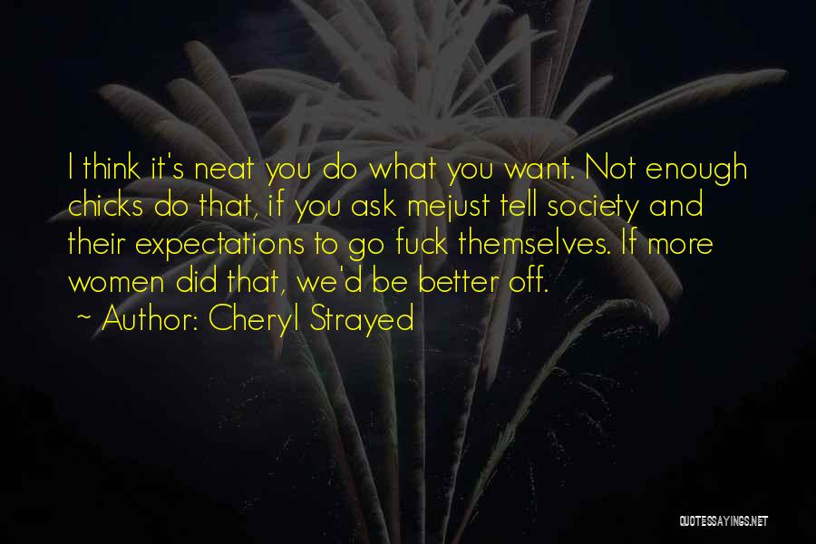 Better Not To Ask Quotes By Cheryl Strayed
