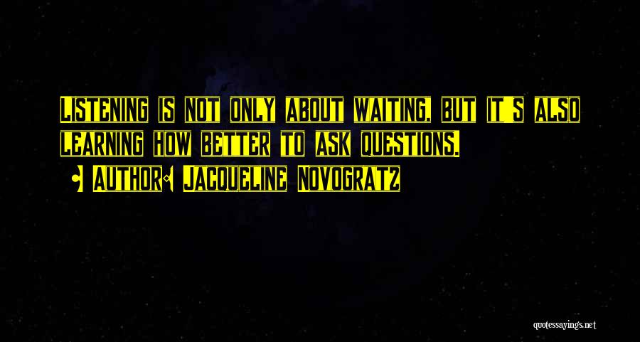 Better Not To Ask Quotes By Jacqueline Novogratz