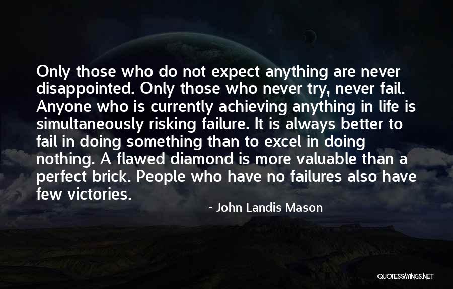 Better Not To Expect Anything Quotes By John Landis Mason