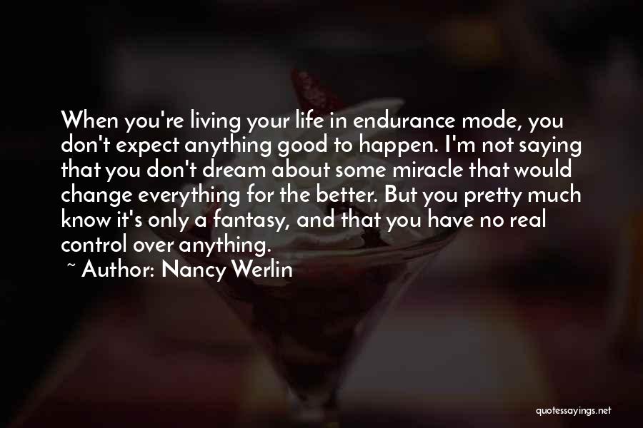 Better Not To Expect Anything Quotes By Nancy Werlin
