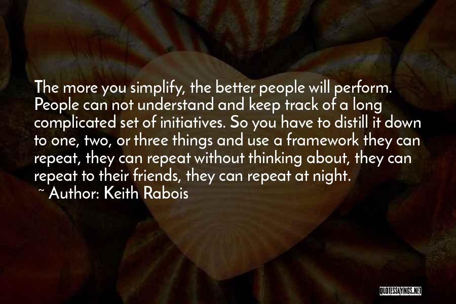 Better Not To Have Friends Quotes By Keith Rabois