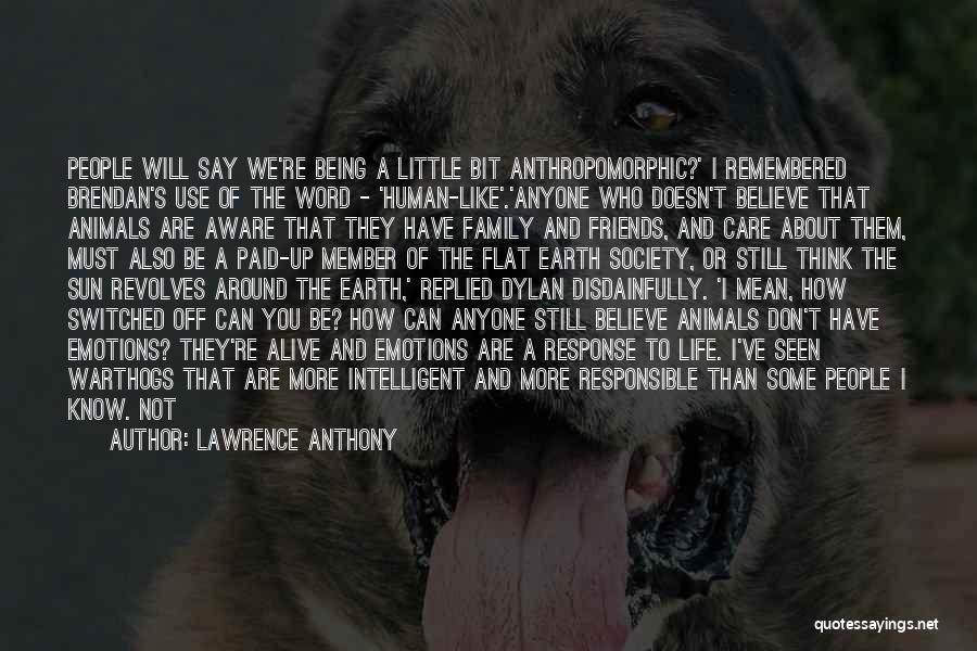 Better Not To Have Friends Quotes By Lawrence Anthony