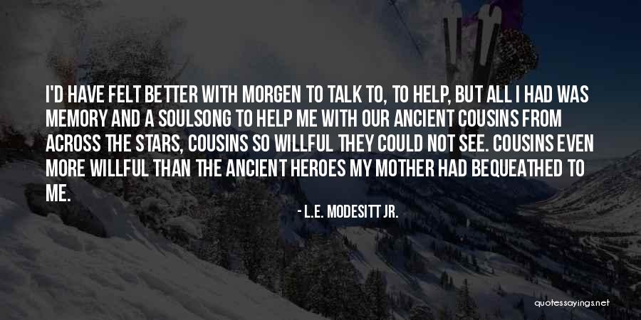 Better Not To Talk Quotes By L.E. Modesitt Jr. Better Not To Talk Quotes By L.E. Modesitt Jr.