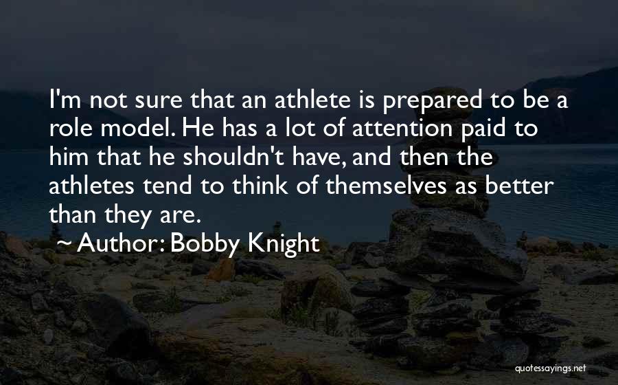 Better Not To Think Quotes By Bobby Knight