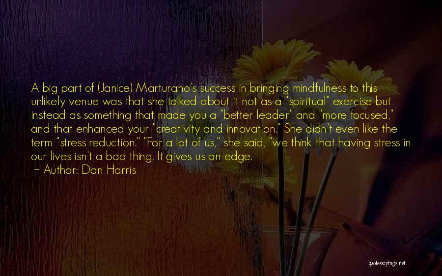Better Not To Think Quotes By Dan Harris