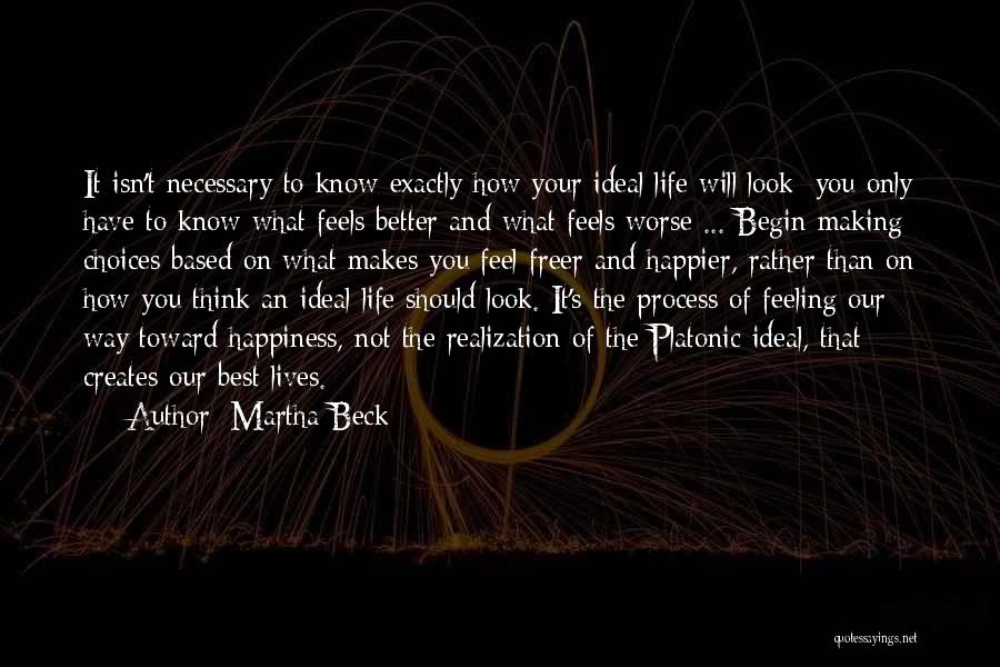 Better Not To Think Quotes By Martha Beck