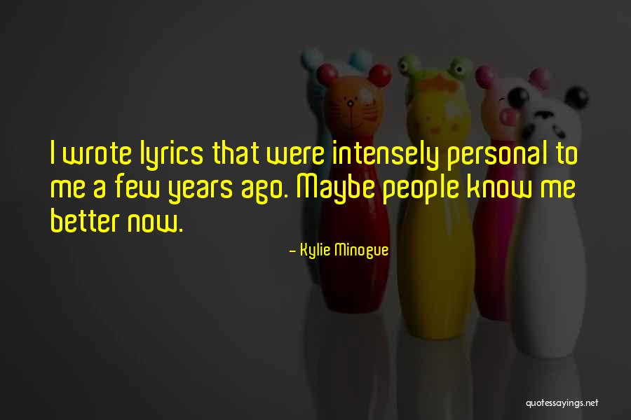 Better Now Lyrics Quotes By Kylie Minogue Better Now Lyrics Quotes By Kylie Minogue