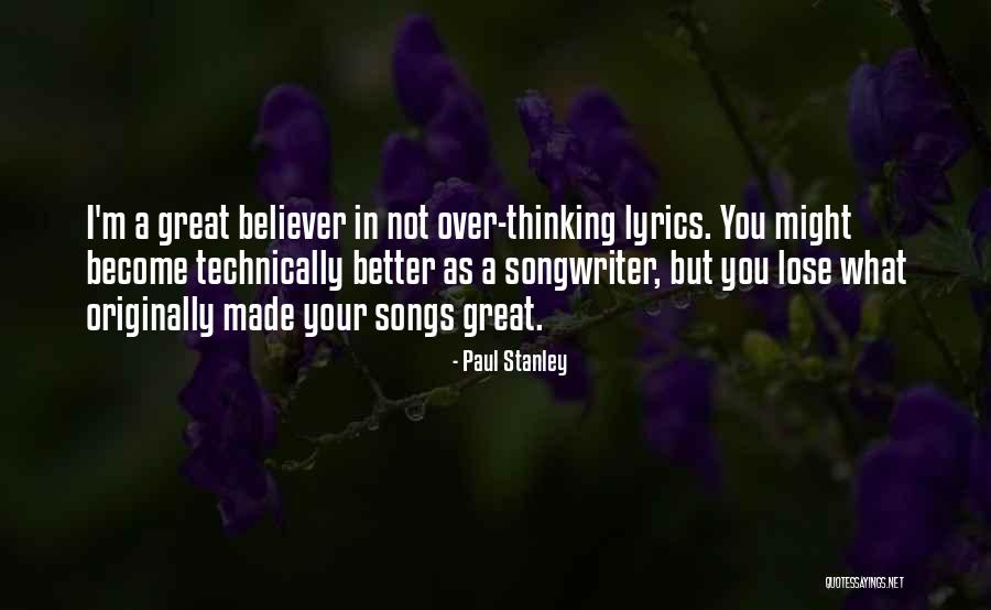 Better Now Lyrics Quotes By Paul Stanley Better Now Lyrics Quotes By Paul Stanley