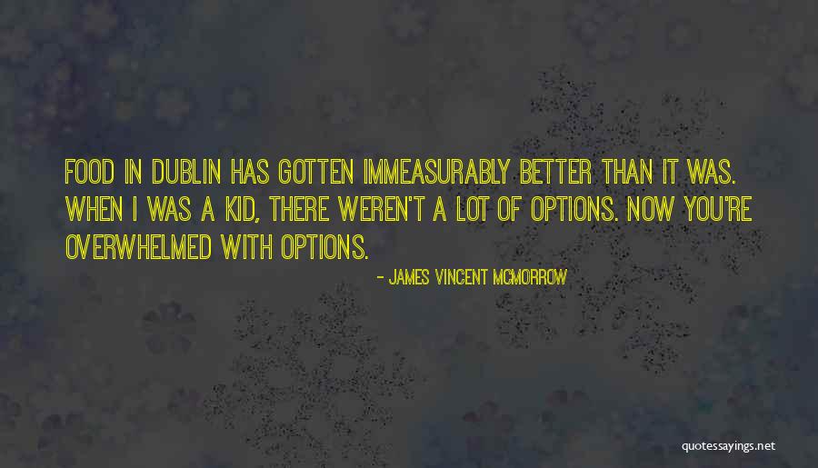 Better Now Quotes By James Vincent McMorrow Better Now Quotes By James Vincent McMorrow