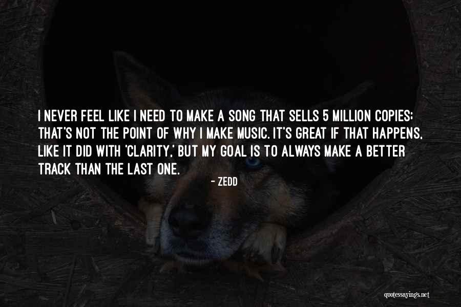 Better Now Song Quotes By Zedd Better Now Song Quotes By Zedd